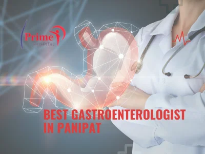 Best Gastroenterologist In Panipat By Prime Hospital