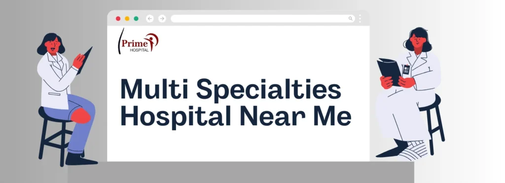 Multi Specialties Hospital Near Me