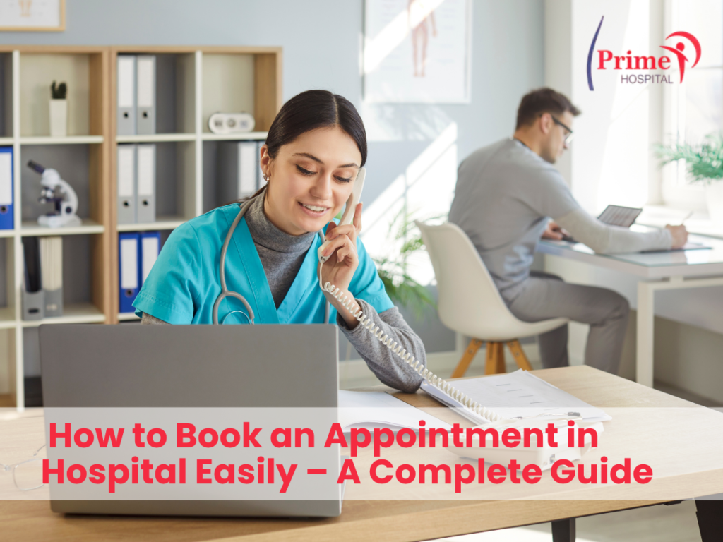 How to Book an Appointment in Hospital Easily – A Complete Guide